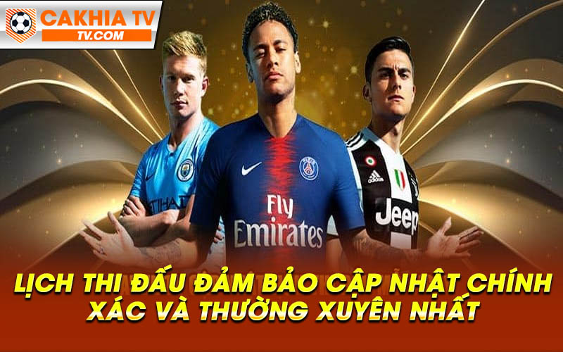 Lich thi dau dam bao cap nhat chinh xac va thuong xuyen nhat Lịch thi đấu đảm bảo cập nhật chính xác và thường xuyên nhất
