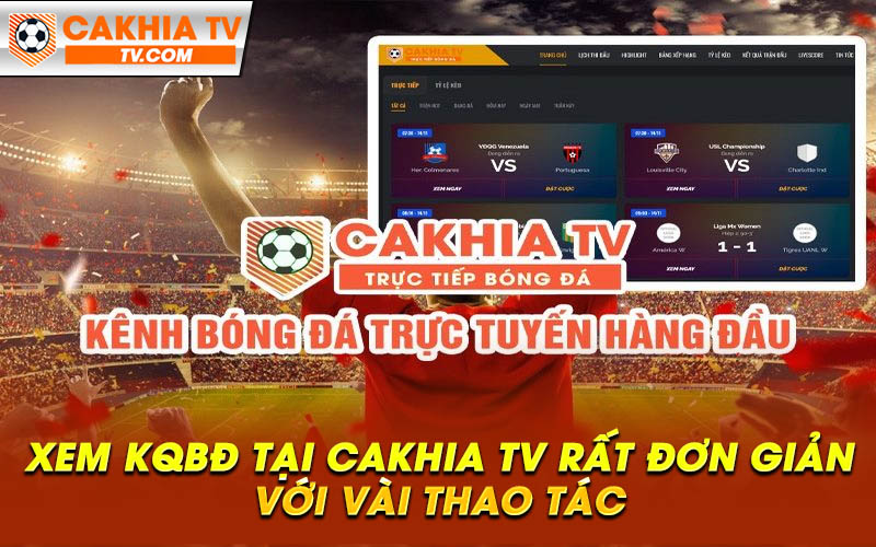 Xem KQBD tai Cakhia TV rat don gian voi vai thao tac Xem KQBĐ tại Cakhia TV rất đơn giản với vài thao tác